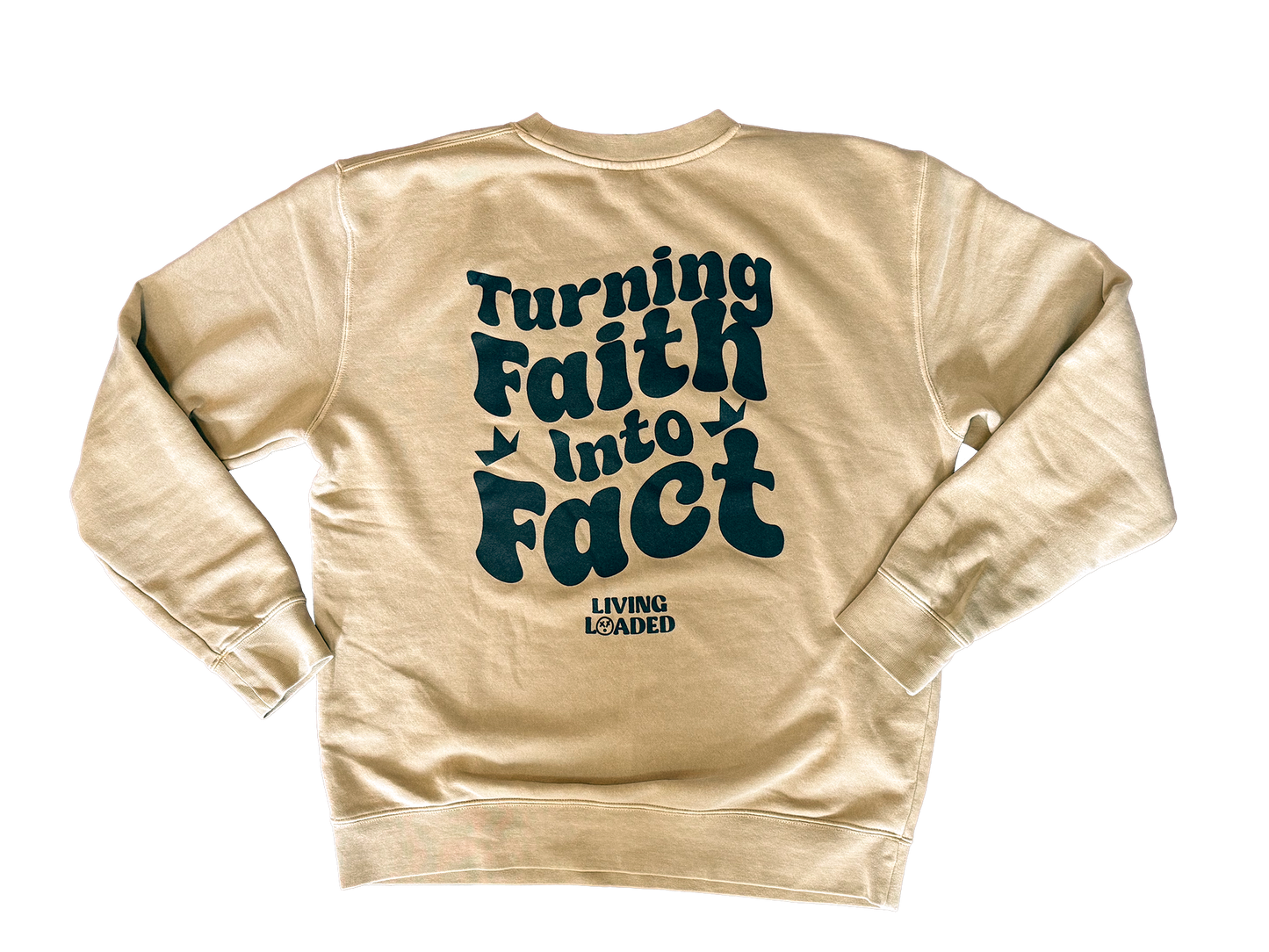 Faith Into Fact Sweatshirt
